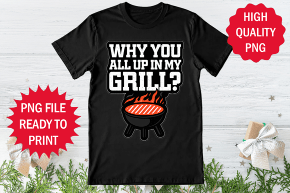 Why You All Up in My Grill Design Bbq: A Bold Graphic for Real Talk
