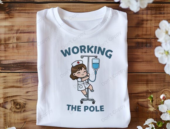 Working the Pole PNG: A Funny Nurse Design for Healthcare Humor